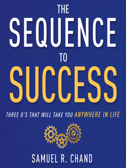Title details for The Sequence to Success by Samuel R. Chand - Available
